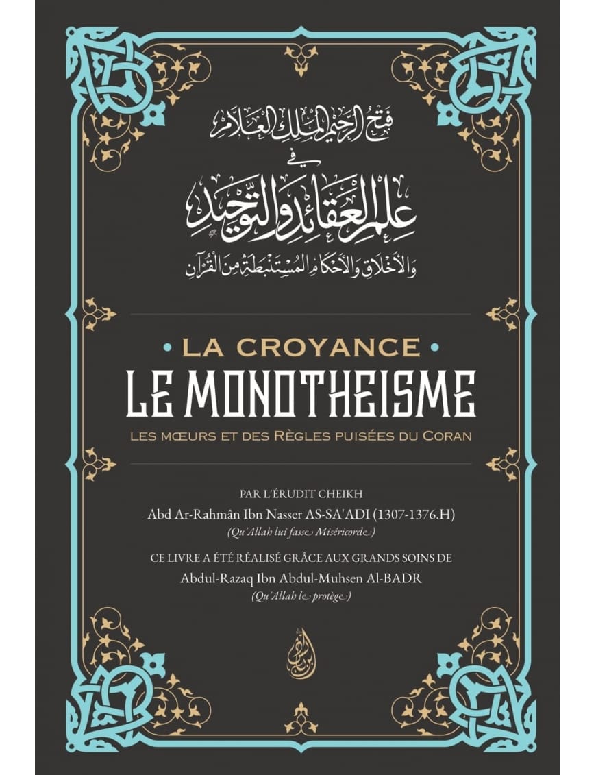 La croyance : le monotheisme - cheikh As- Sa’adi - Ibn Badis - Ibn Badis Éditions Ibn Badis Livre > Islam > Tawhid / Aqidah (Croyance) 9791091925082 Librairie Musulmane Al-imen