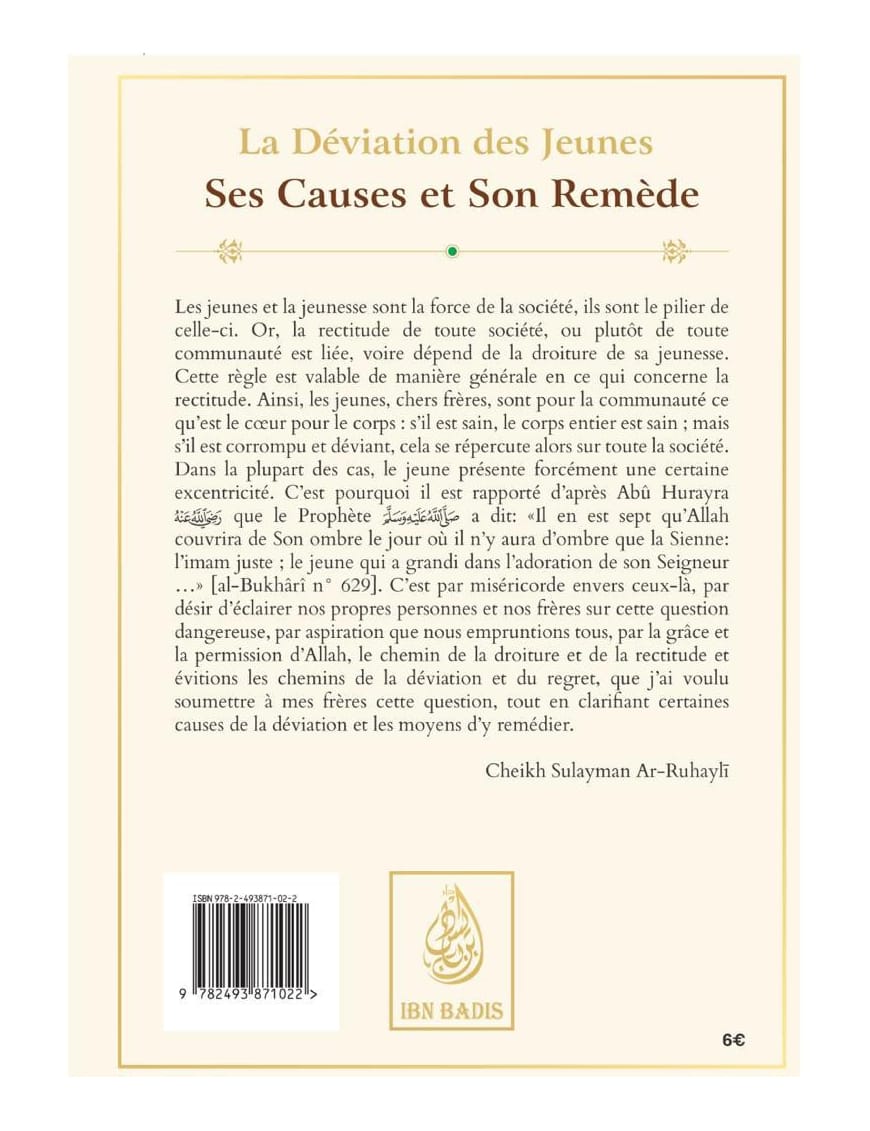La déviation des jeunes : ses causes et son remède - Cheikh Sûlaymân Ar-Rûhayli - Ibn Badis - Ibn Badis Éditions Ibn Badis Livre > Islam > Tawhid / Aqidah (Croyance) 9782493871022 Librairie Musulmane Al-imen