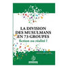 La division des musulmans en 73 groupes fiction ou realité? Al - imen