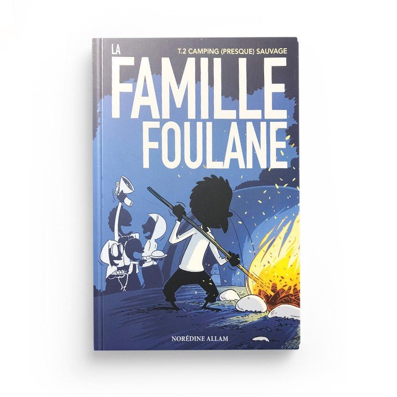 La Famille Foulane (Tome 2) - Camping (presque) sauvage - BDouin - Livres par édition par BDouin disponible chez Al - imen