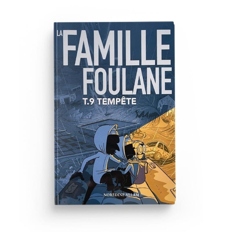 La Famille Foulane (Tome 9) : Tempête - NORDINE ALLAM - BDouin - Muslim Show BDouin Livre Islam Enfant 9789998797819 Librairie Musulmane Al-imen
