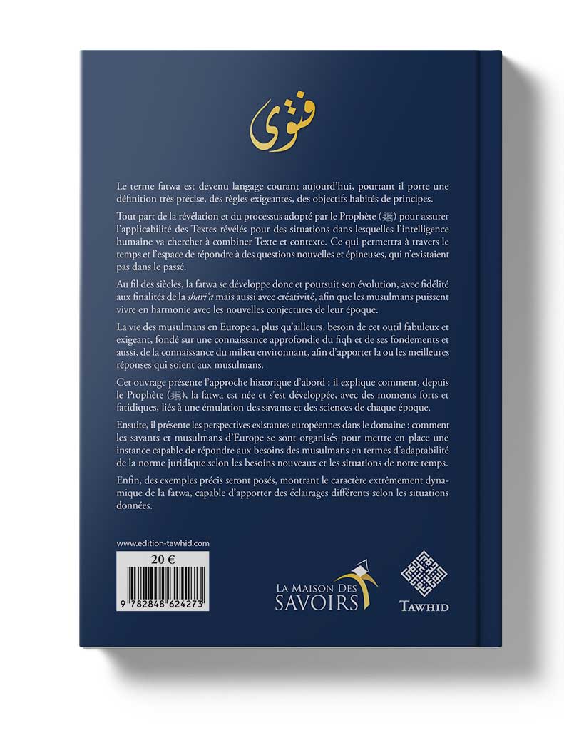 La Fatwa <br />Histoire, perspectives et défis européens - Éditions Tawhid Tawhid Livre > Islam 9782848624273 Librairie Musulmane Al-imen