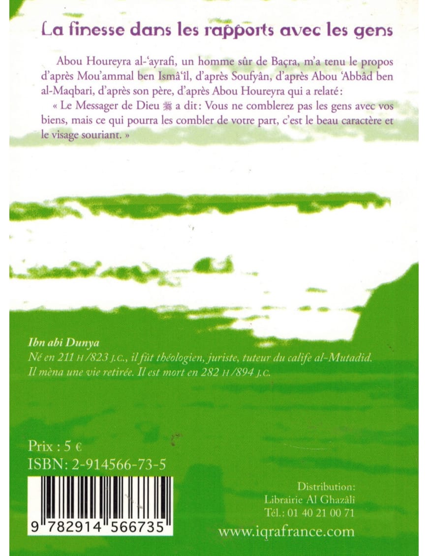 La finesse dans les rapports avec les gens - Ibn Abi Dunya - La Ruche - Éditions Iqra Iqra Livre > Islam > Foi et Spiritualité 9782914566735 Librairie Musulmane Al-imen