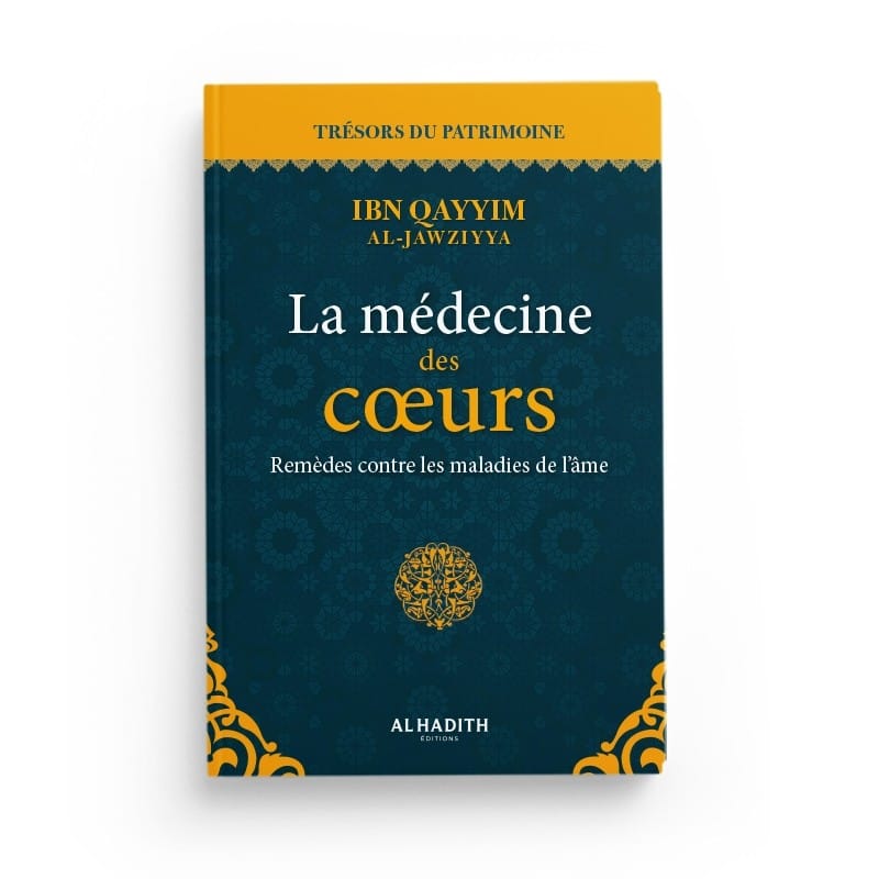 La médecine des coeurs - Ibn Qayyim al-Jawziyya (collection trésors du patrimoine) Editions Al hadith - éditions Al-Hadîth Al-Hadîth Livre > Islam > Foi et Spiritualité 9782875451774 Librairie Musulmane Al-imen