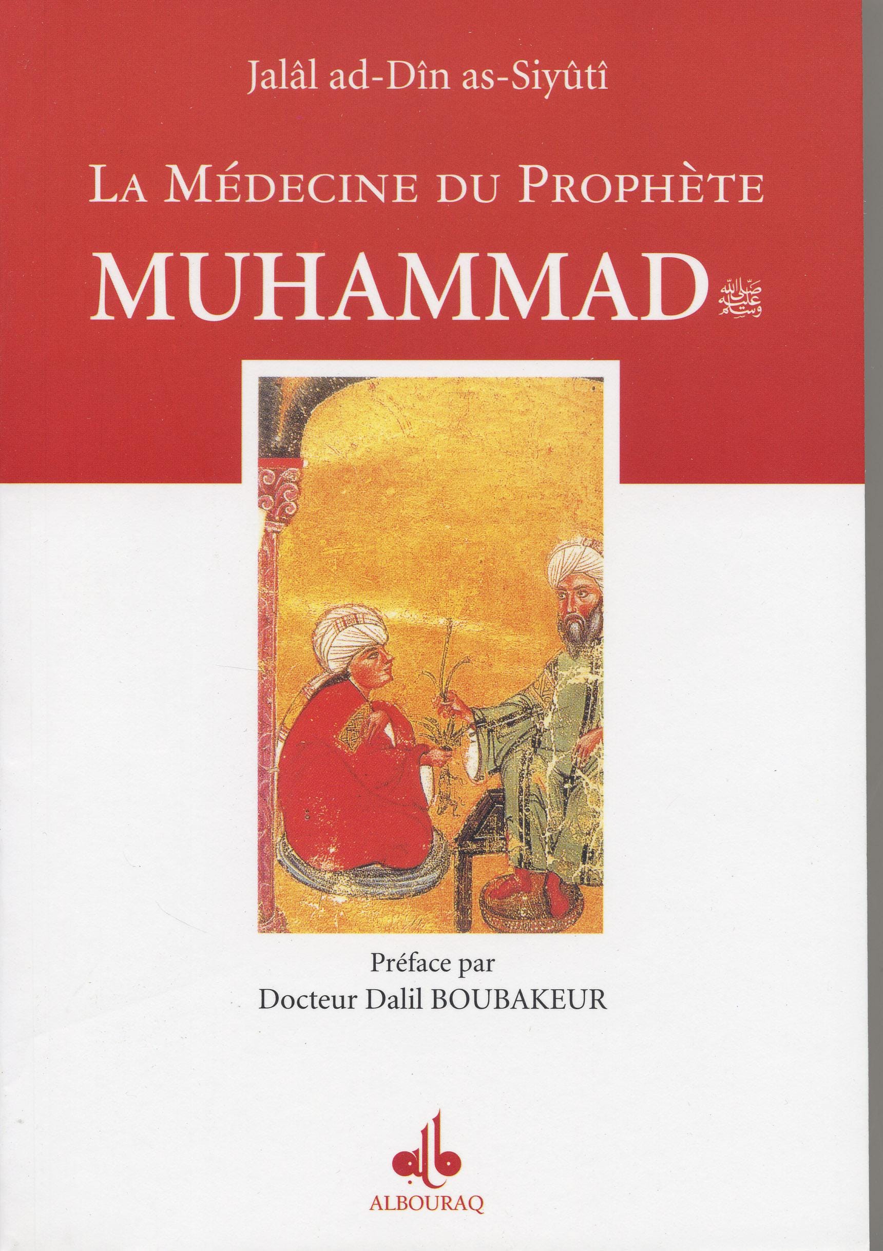 La Médecine du Prophète Muhammad — Jalal Ad-Din Al Suyuti | Éditions Al Bouraq Al Bouraq Livre > Islam 9782841610013 Librairie Musulmane Al-imen