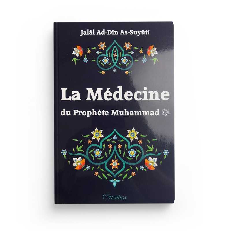 La médecine du Prophète Muhammad (PBDSL) de Jalâl ad-Dîn As-Suyûtî Orientica Livre > Islam 9782356352781 Librairie Musulmane Al-imen