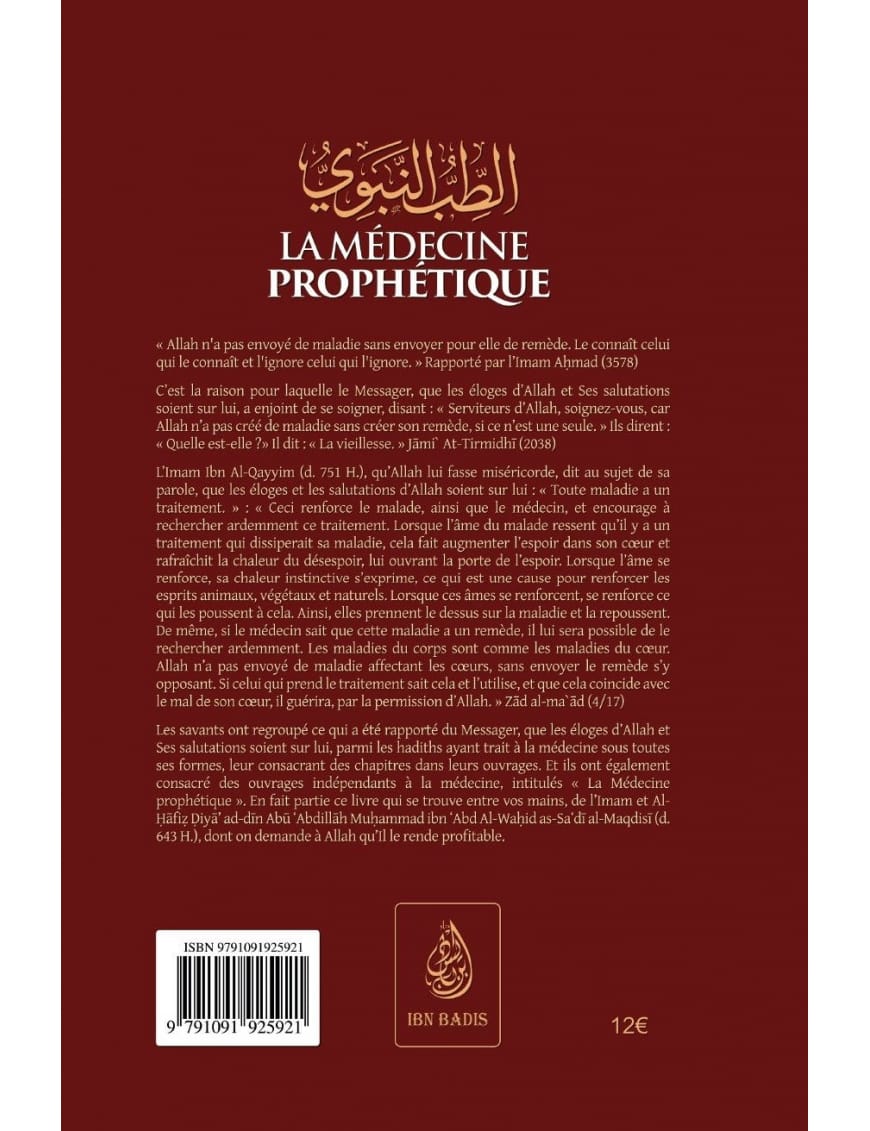 La médecine prophétique - Al Hafiz Al-Maqdisi - Ibn Badis - Ibn Badis Éditions Ibn Badis Livre > Islam > Santé et Médecine Prophétique 9791091925921 Librairie Musulmane Al-imen