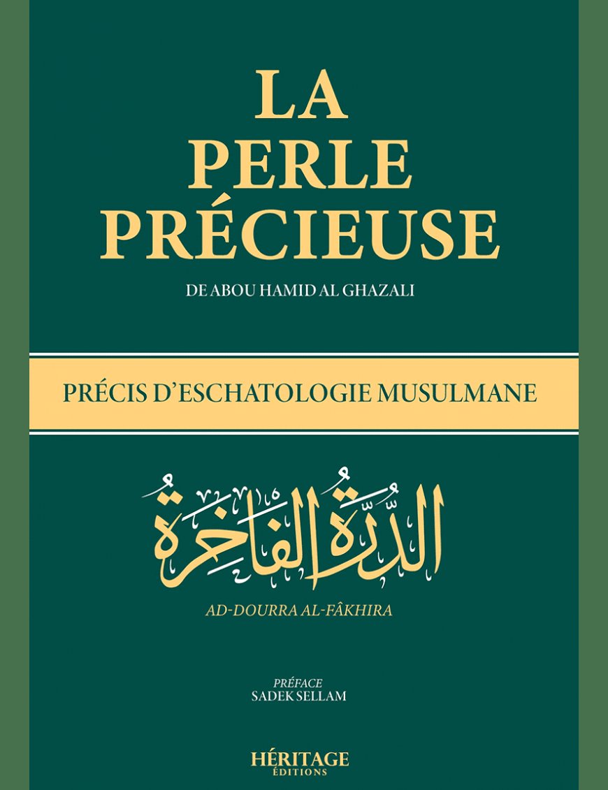 La perle précieuse - Traité d'eschatologie de l'imam Ghazali - Héritage - Al-Bayyinah Al-Bayyinah Livre > Islam > Foi et Spiritualité 9782493295040 Librairie Musulmane Al-imen