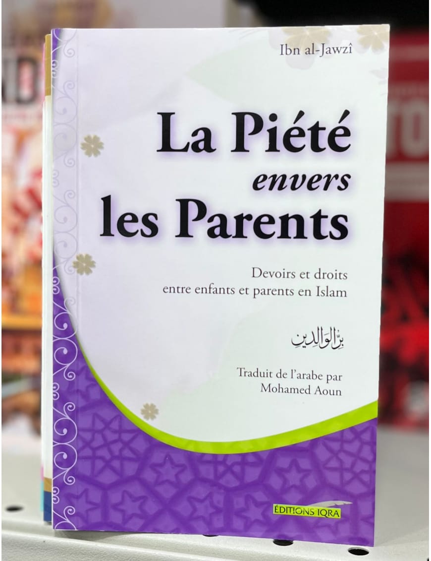 La piété envers les parents - Ibn al-Jawzi - Iqra - Éditions Iqra Iqra Livre Islam Mariage 9782916316307 Librairie Musulmane Al-imen