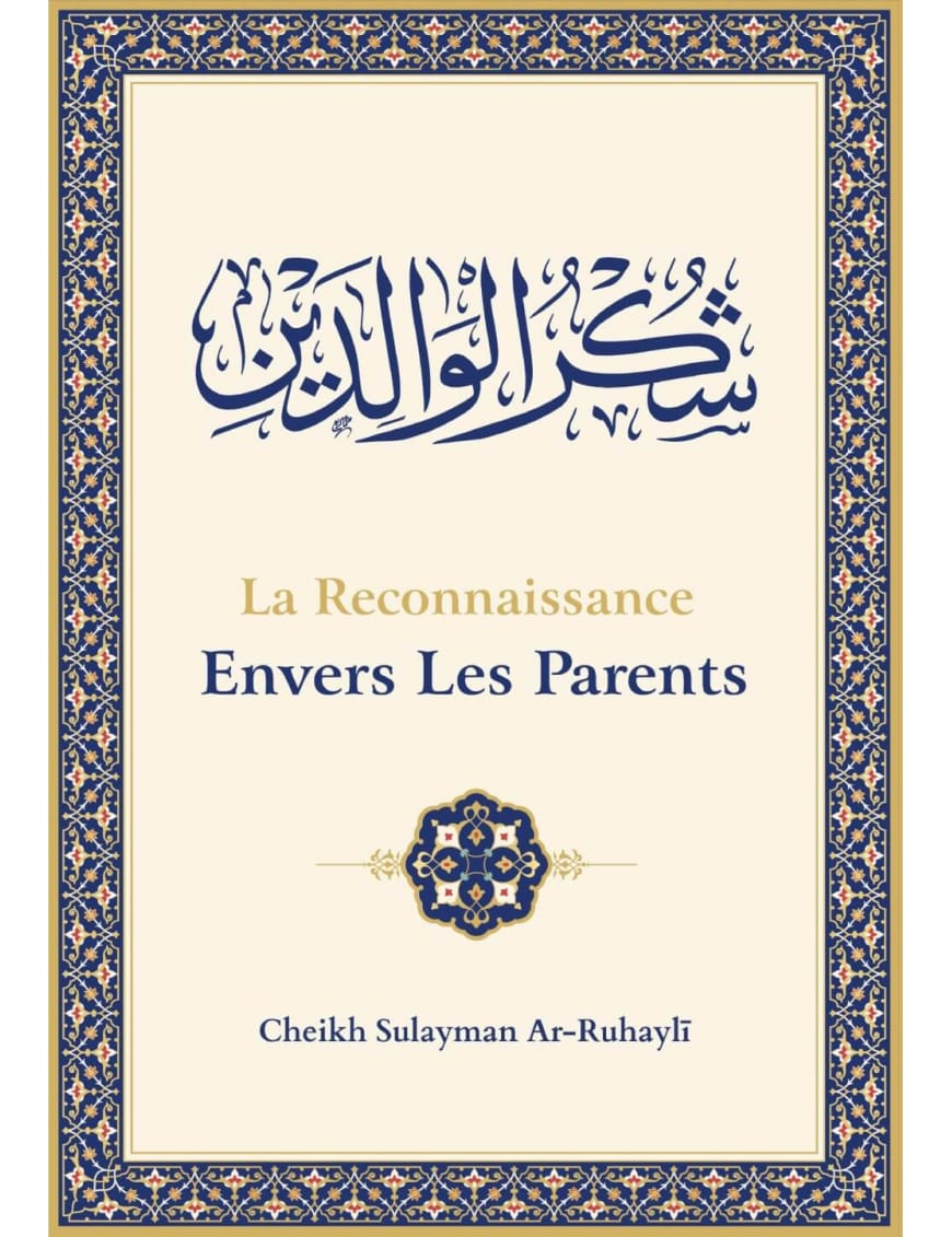 La reconnaissance envers les parents - Ar-Ruhayli - Ibn Badis - Ibn Badis Éditions Ibn Badis Livre > Islam > Tawhid / Aqidah (Croyance) 9791091925693 Librairie Musulmane Al-imen