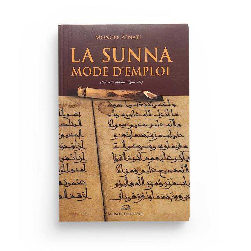 La Sunna mode d’emploi (Nouvelle édition augmentée) - Moncef Zenati - Livres par édition par Maison d'Ennour disponible chez Al - imen