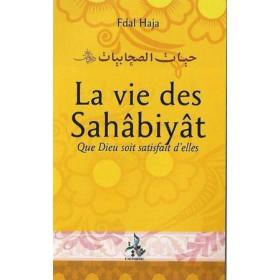 La vie des Sahabiyat au temps du Prophète - Livres par édition par Universel disponible chez Al - imen