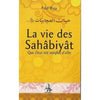 La vie des Sahabiyat au temps du Prophète - Livres par édition par Universel disponible chez Al - imen