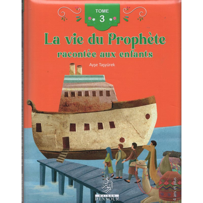 La vie du Prophète racontée aux enfants (Tome 3) — Ayşe Taşyürek | Éditions Maison d'Ennour Maison d'Ennour Livre Islam Enfant 9782752401861 Librairie Musulmane Al-imen