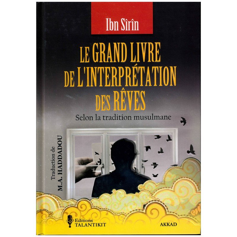 Le grand livre de l'interprétation des rèves selon la tradition musulmane - Ibn Sirin - Livres par édition par Essalam disponible chez Al - imen