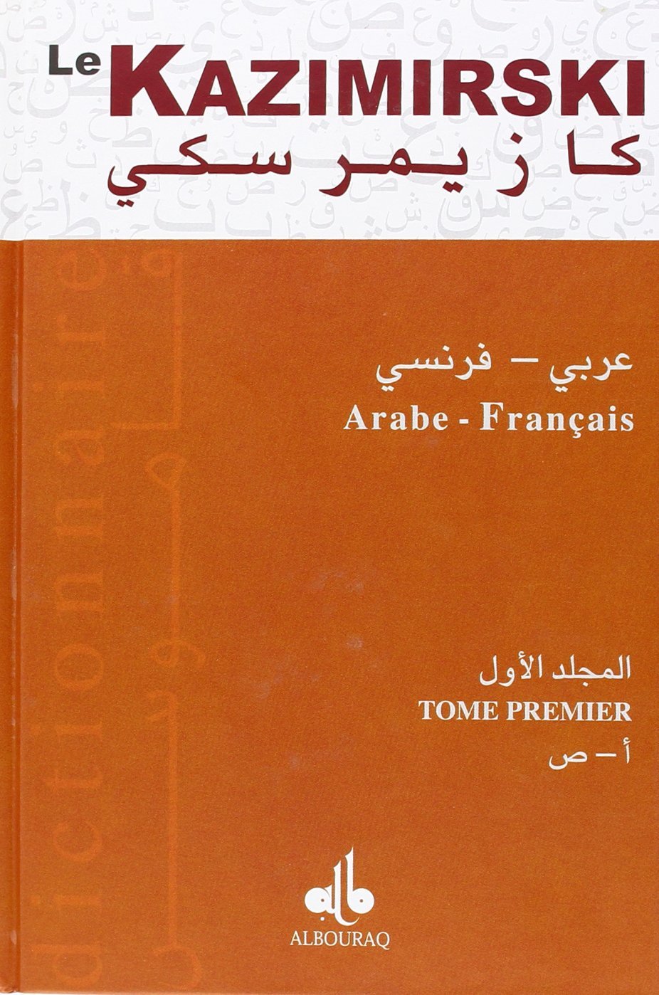 Le Kazimirski (2 Tomes) : Premier Dictionnaire Arabe - Français de Biberstein, A. disponible chez Al - imen