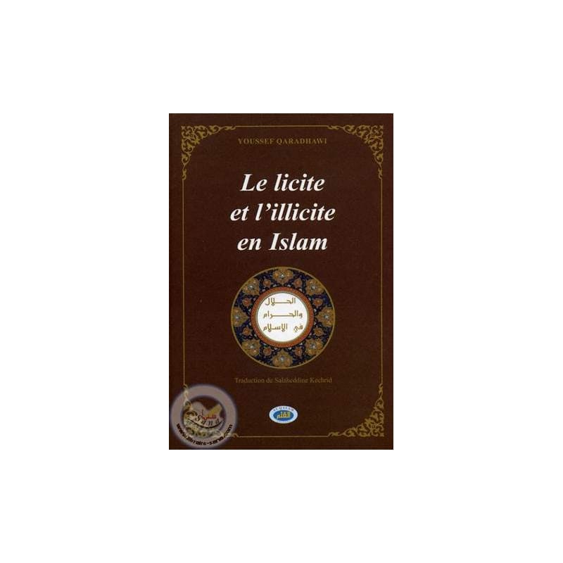 Le licite et l'illicite en Islam - Youssef Qaradhawi - Al Qalam Al Qalam Livres > Islam Librairie Musulmane Al-imen