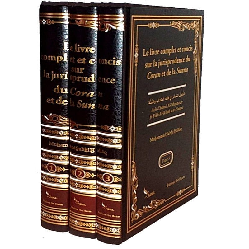 Le Livre Complet Et Concis Sur La Jurisprudence Du Coran Et De La Sunna, De M. Subhî Hallâq (3 Tomes, Français/Arabe) Sana Livre > Islam 9789959858788 Librairie Musulmane Al-imen