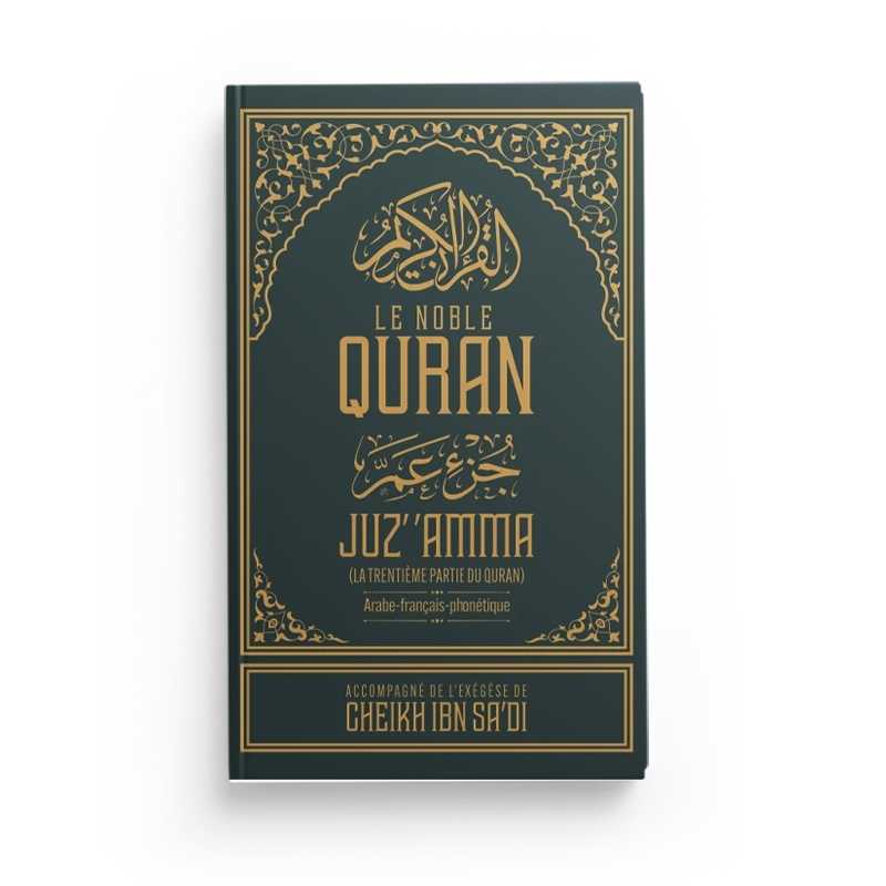 Le Noble Quran Juz' 'Amma (Arabe-Français-Phonétique), accompagné de l'Exégèse (Tafsir) d'Ibn Sa'dî Ibn Badis Livre > Islam Gris 9791091925969 Librairie Musulmane Al-imen