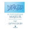 Le polythéisme majeur - Livres par édition par Al - Bayyinah disponible chez Al - imen