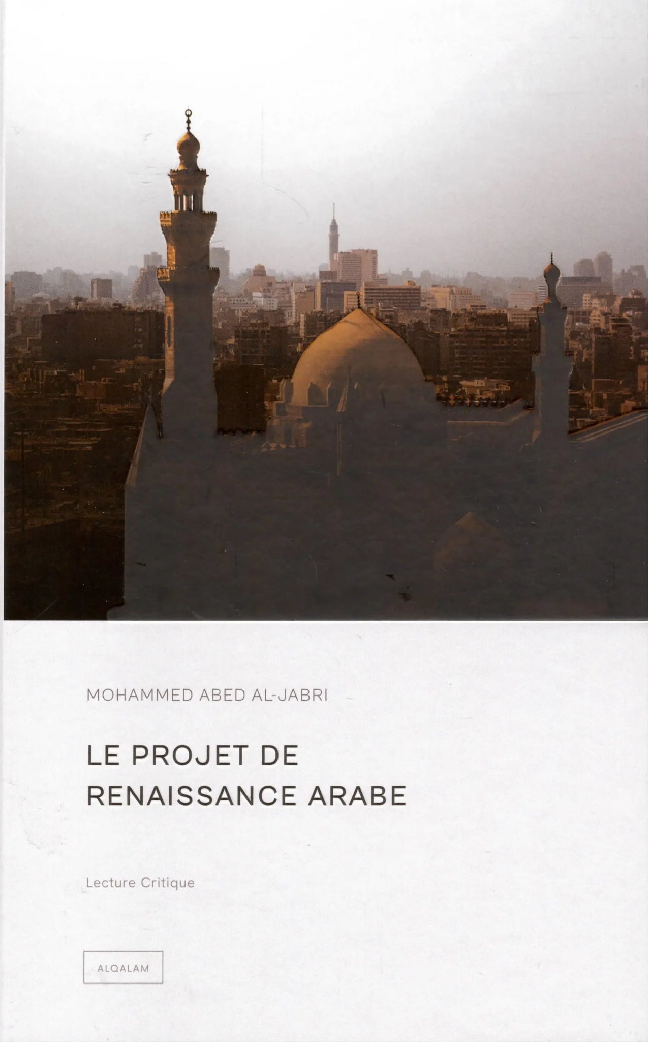 Le projet de renaissance arabe de Mohammed Abed Al - Jabri Al - imen