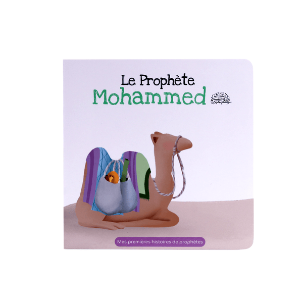 Le Prophète Mohammed - Mes Premières Histoires de Prophètes Hadieth Benelux Livre > Islam 9789493281912 Librairie Musulmane Al-imen