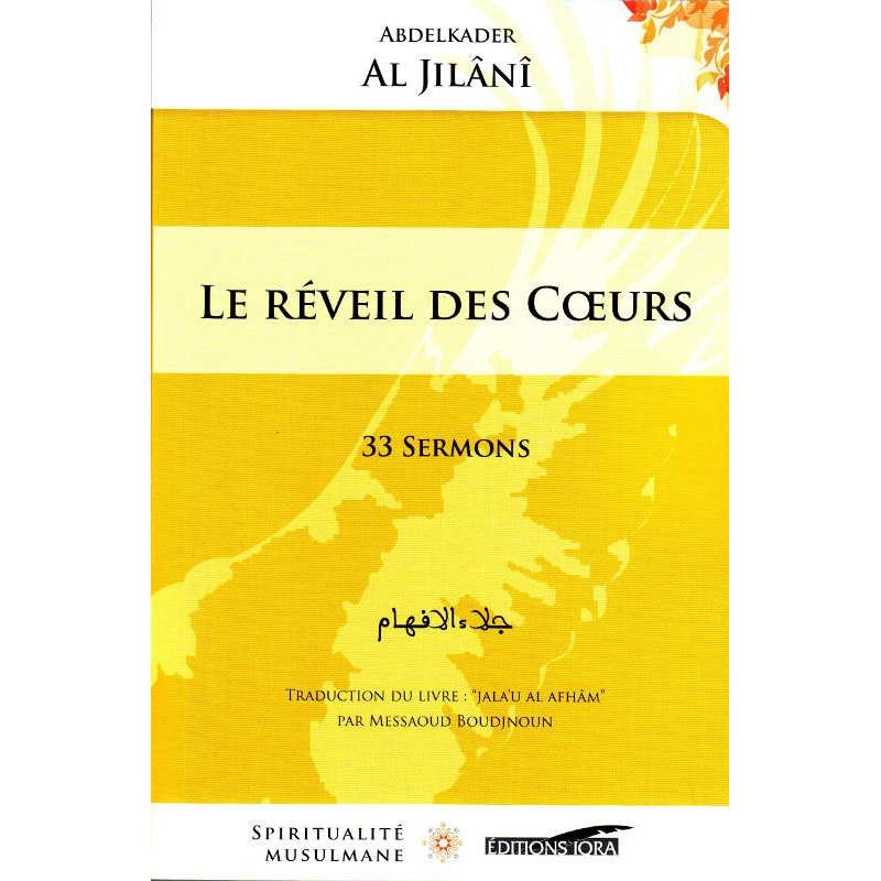 Le réveil des cœurs - 33 sermons, AbdelKader Al Jîlânî Iqra Livre > Islam > Foi et Spiritualité 9782916913506 Librairie Musulmane Al-imen