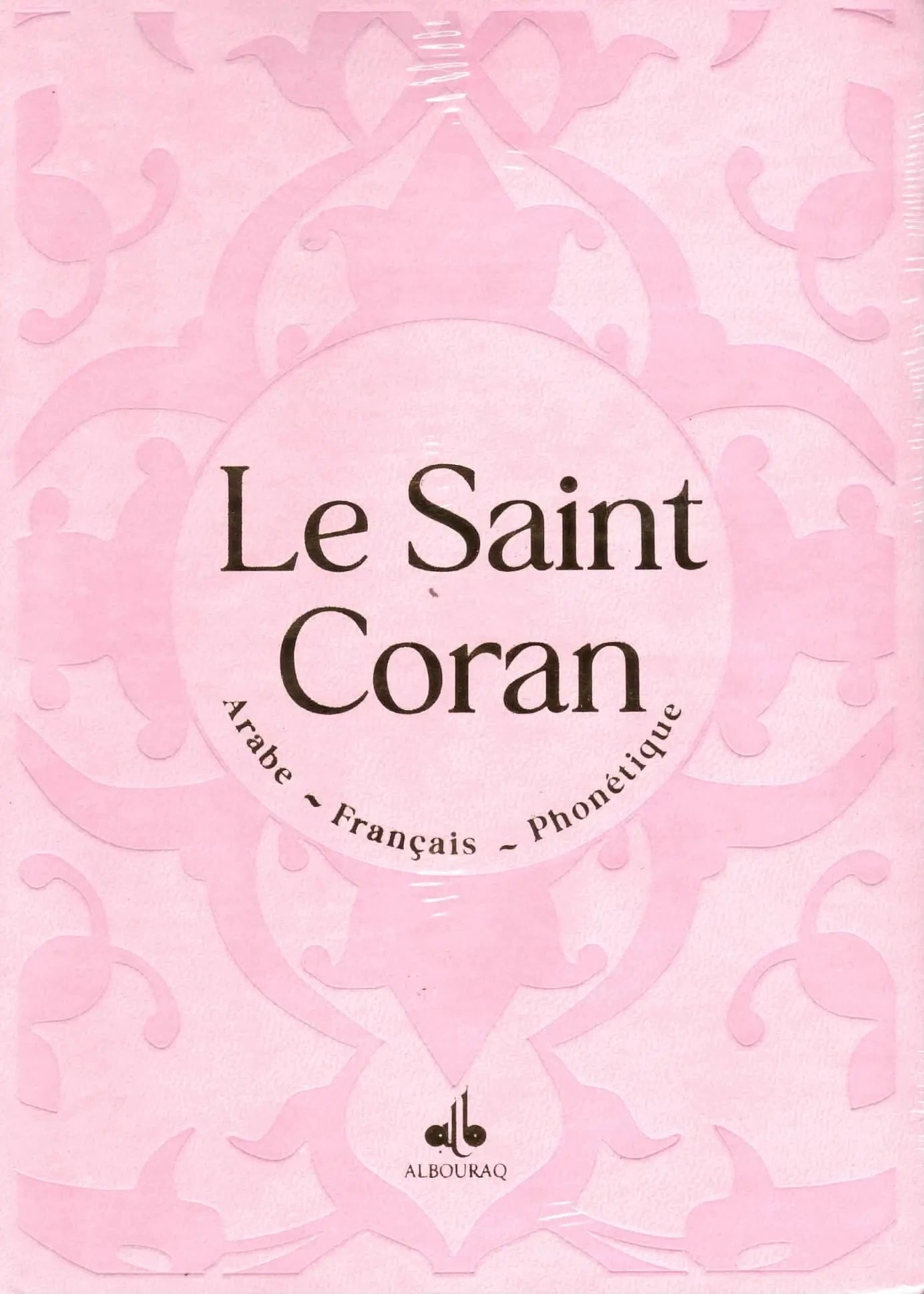 Le Saint Coran (Arabe - Français - Phonétique) - Éditions Al Bouraq Al Bouraq Coran / Qur'an > Arabe Français Phonétique Rose Clair 9791022503464 Librairie Musulmane Al-imen