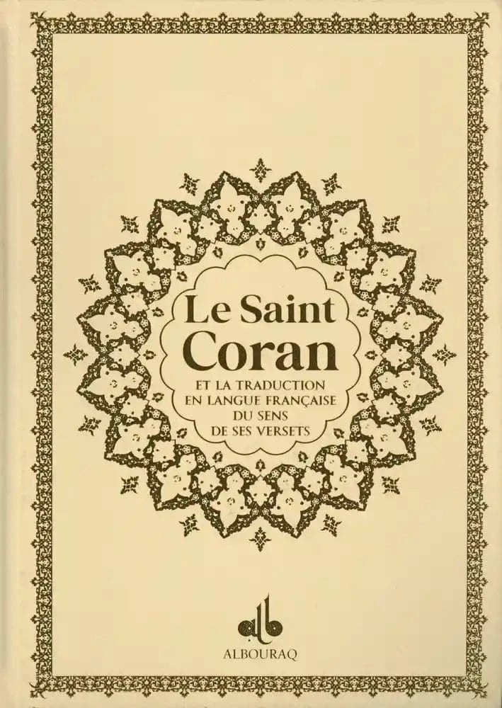 Le Saint Coran (Bilingue) et la traduction en langue française du sens de ses versets (20 x 28 cm) Al Bouraq Coran Beige 9791022506656 Librairie Musulmane Al-imen