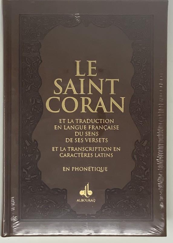 Le Saint Coran en Français, Arabe et Phonétique - Format (17 x 24 cm) - Éditions Al Bouraq Al Bouraq Coran / Qur'an > Arabe Français Phonétique Marron 9791022505352 Librairie Musulmane Al-imen