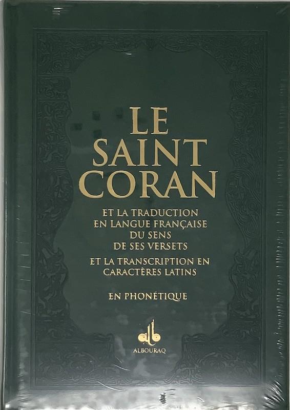 Le Saint Coran en Français, Arabe et Phonétique - Format (17 x 24 cm) - Éditions Al Bouraq Al Bouraq Coran / Qur'an > Arabe Français Phonétique Vert Foncé 9782841612826 Librairie Musulmane Al-imen