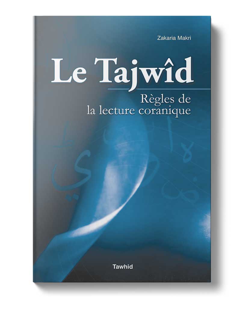 Le Tajwîd, règles de la lecture coranique - Éditions Tawhid Tawhid Livre Islam 9782848621326 Librairie Musulmane Al-imen
