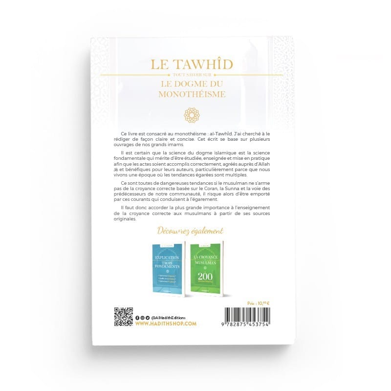 Le Tawhîd tout savoir sur le dogme du monothéisme - Sâlih Ibn Fawzân - Editions Al hadith - éditions Al-Hadîth Al-Hadîth Livre > Islam > Tawhid / Aqidah (Croyance) 9782875453754 Librairie Musulmane Al-imen
