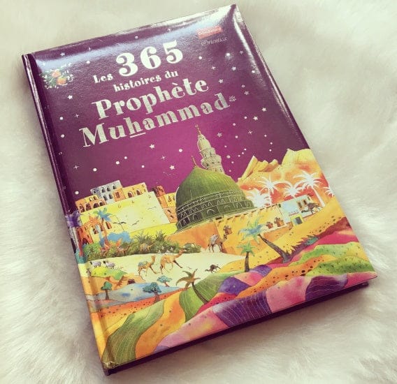Les 365 Histoires du Prophète Muhammad (PBDSL) — Orientica | Livre Islam Illustré pour Enfants Orientica Livre Islam Enfant 9789386589088 Librairie Musulmane Al-imen