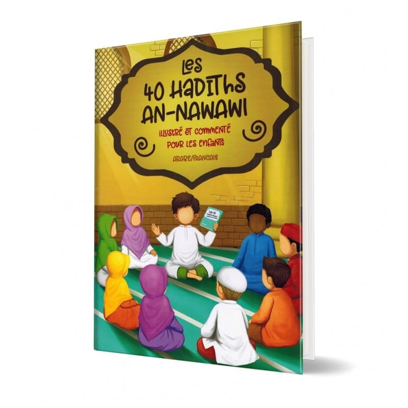 Les 40 Hadiths An-Nawawi - Illustré et commenté pour les Enfants (Arabe/Français) MuslimKid Livre Islam Enfant 9782493483140 Librairie Musulmane Al-imen