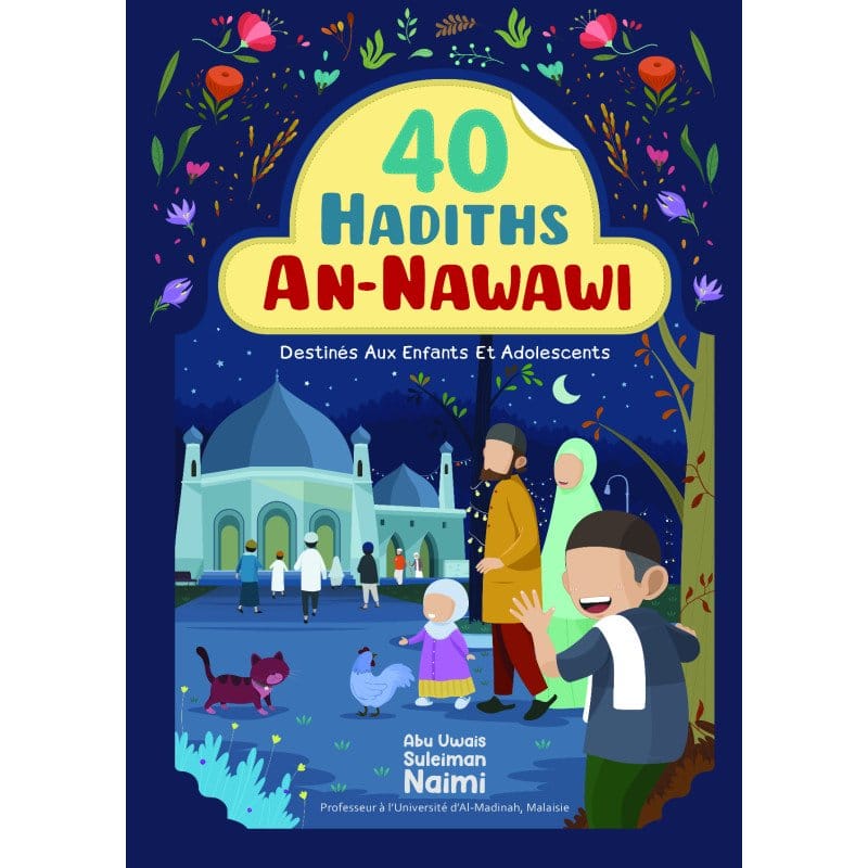 Les 40 Hadiths An-Nawawi pour enfants - Abu Uwais Suleiman Naimi Sana Livre > Islam > Tawhid / Aqidah (Croyance) 9782492024269 Librairie Musulmane Al-imen