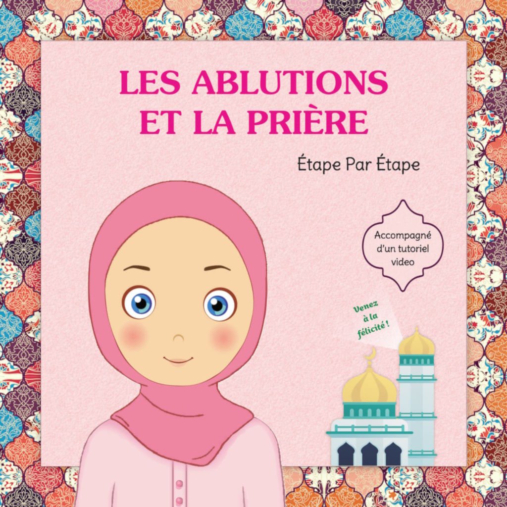 Les Ablutions et La Prière, Étape Par Étape pour Fille - Livres par édition par Digital Future disponible chez Al - imen