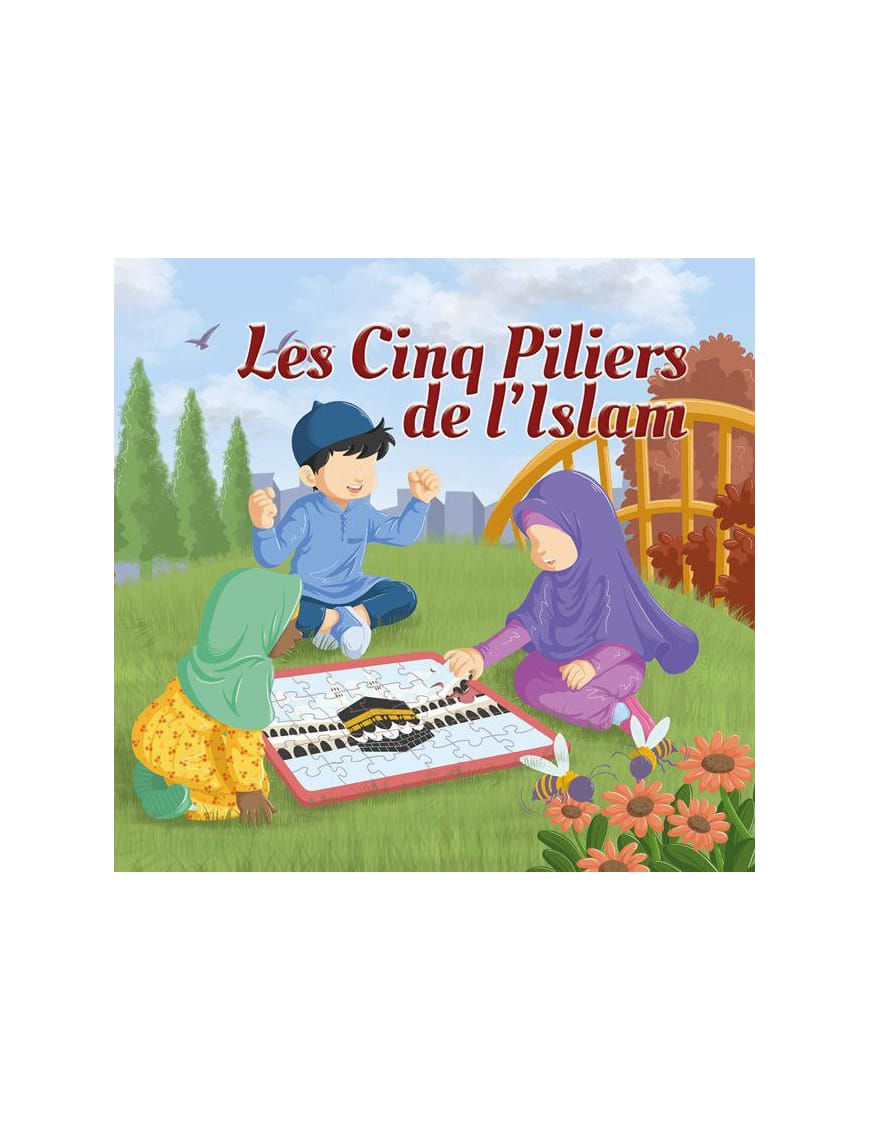 Les cinq piliers de l'Islam - Amana édition - Sana Sana Livre Islam Enfant 9782356336859 Librairie Musulmane Al-imen