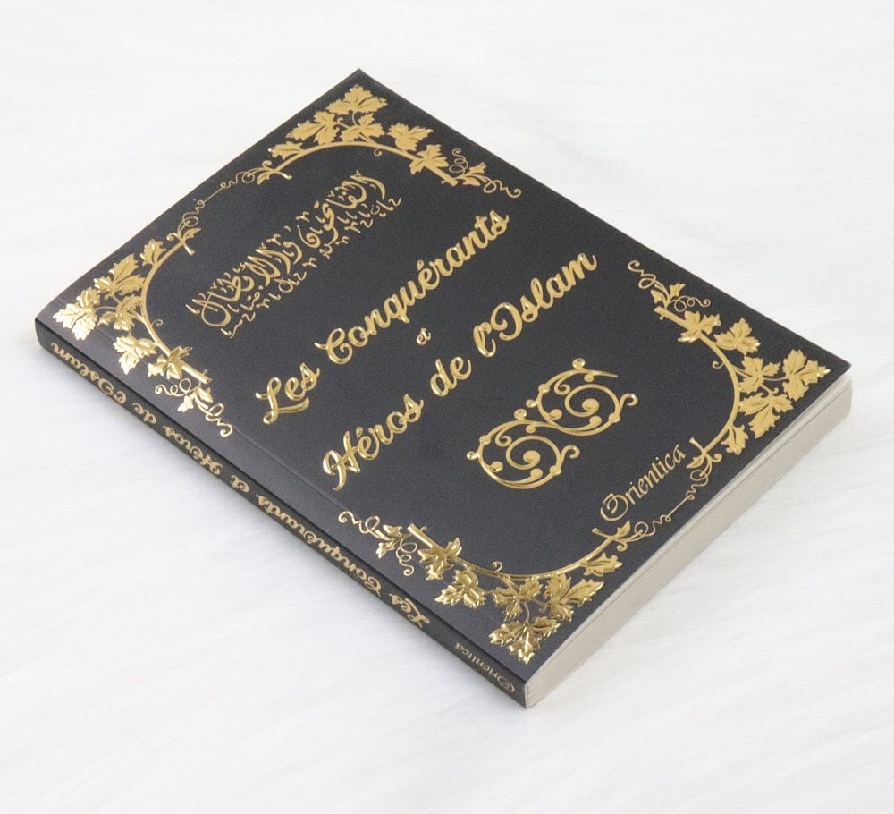 Les Conquérants et Héros de l'Islam — Orientica | Livre Biographies Islamiques Orientica Livre > Islam > Histoire du monde arabo-musulman 9782356352132 Librairie Musulmane Al-imen