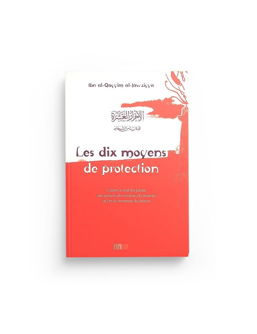 Les dix moyens de protection - Ibn al-Qayyim al-Jawziyya - La Ruche - Éditions Iqra Iqra Livre > Islam > Foi et Spiritualité 9782914566278 Librairie Musulmane Al-imen