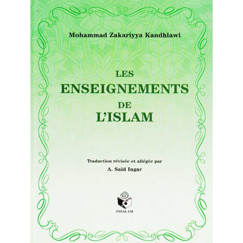 Les Enseignements De L'Islam - Mohammad Zakariyya Kadhlawi - Essalam - Livres par édition par Essalam disponible chez Al - imen