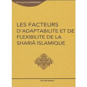 Les facteurs d'adaptabilité et de flexibilité de la Shariâ Islamique - Livres par édition par Bayane disponible chez Al - imen