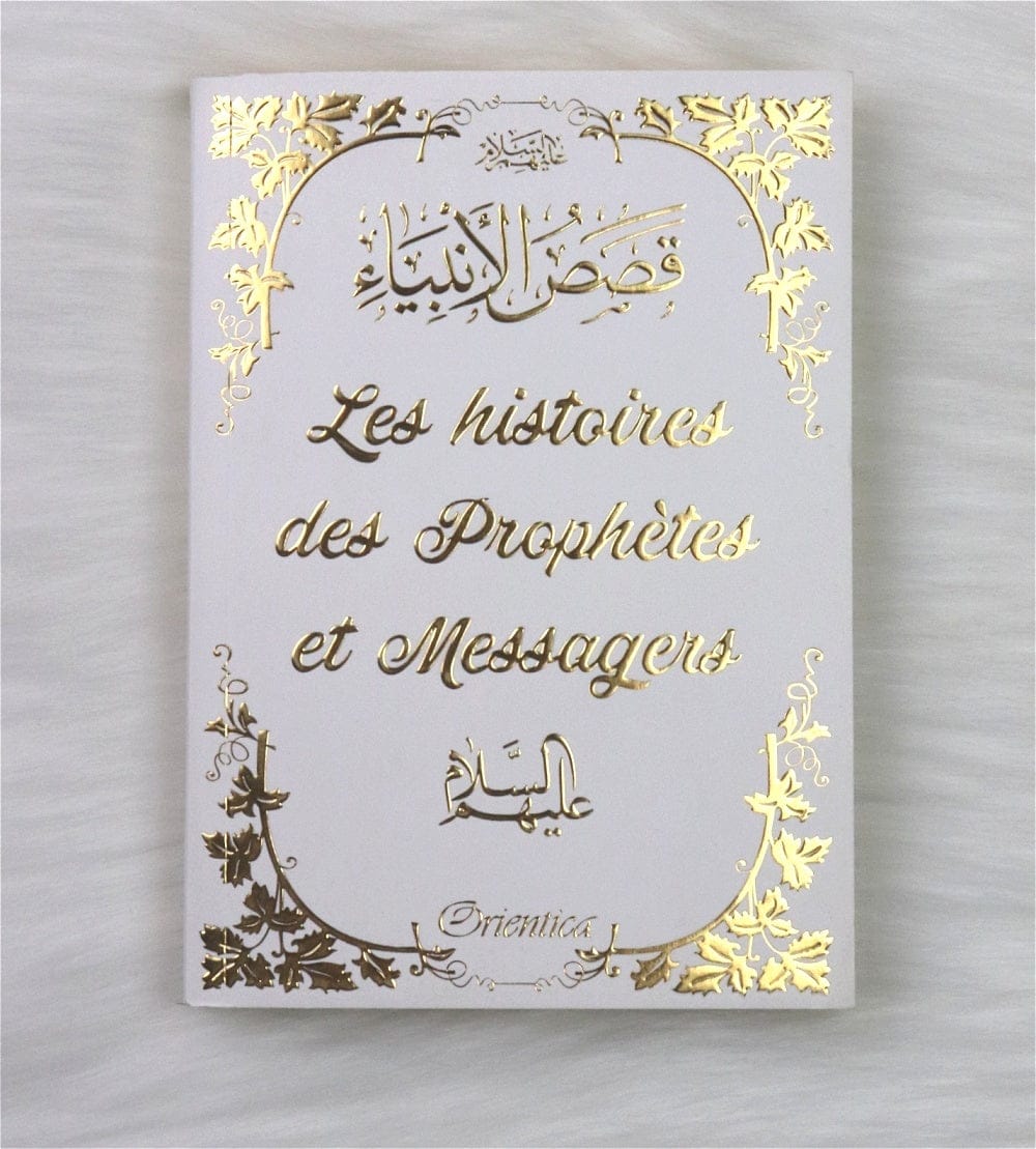 Les Histoires des Prophètes et Messagers — Orientica | Livre Islam Français Orientica Livre > Islam > Prophètes et Compagnons 9782356352101 Librairie Musulmane Al-imen