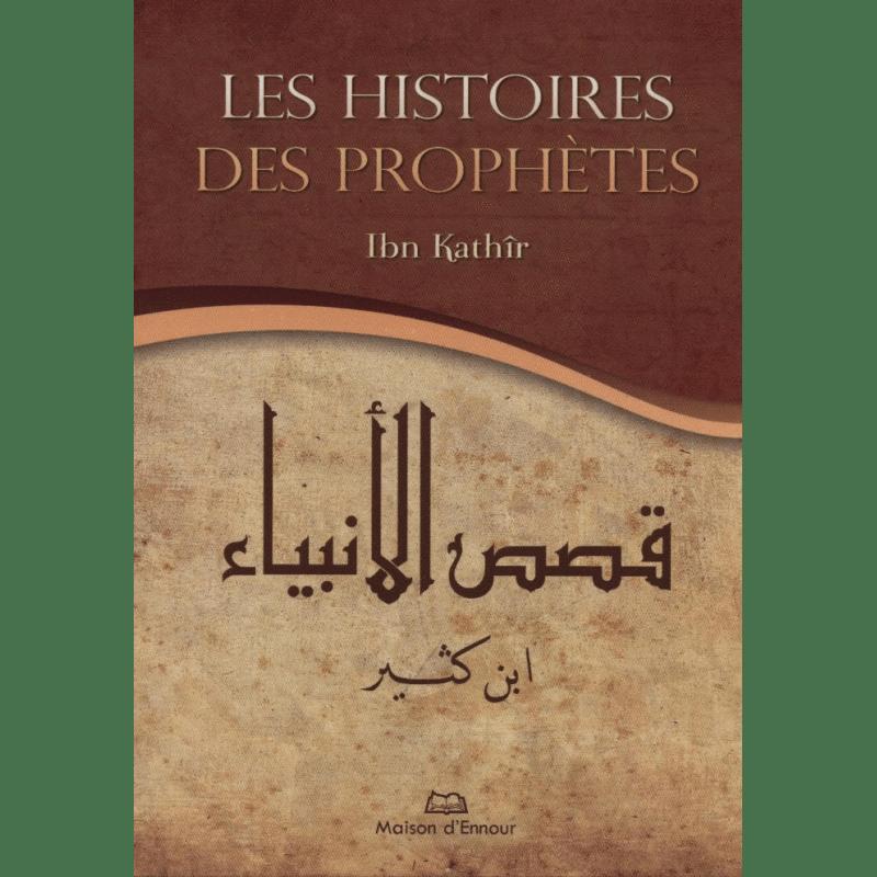 Les Histoires des Prophètes (Nouvelle éd. augmentée) — Ibn Kathir | Éditions Maison d'Ennour Maison d'Ennour Livre > Islam > Biographie 9782752400130 Librairie Musulmane Al-imen