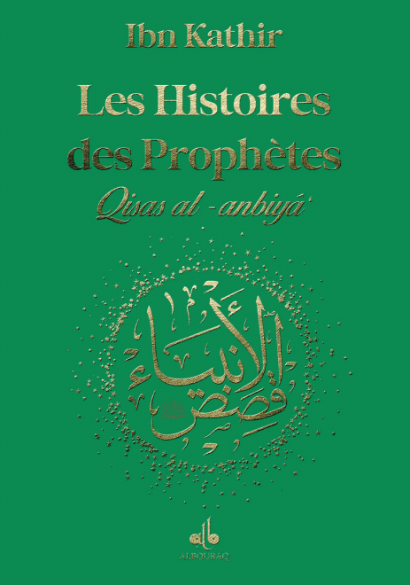 Les Histoires des Prophètes (Qisas al-anbiya) d'Ibn Khatir - Grand format (17x24) (Pages Arc en ciel) - éditions Al Bouraq Al Bouraq Livre > Islam Vert Foncé 9791022506304 Librairie Musulmane Al-imen