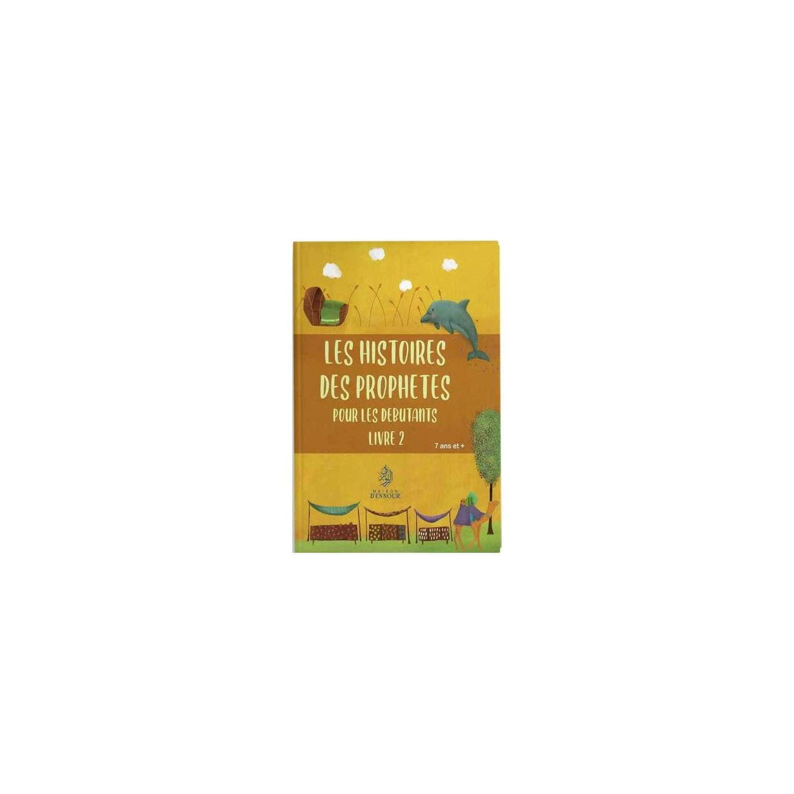 Les Histoires des Prophètes – Tome 2 — Hatice Ugur | Éditions Maison d'Ennour Maison d'Ennour Livre Islam Enfant 9782752403599 Librairie Musulmane Al-imen