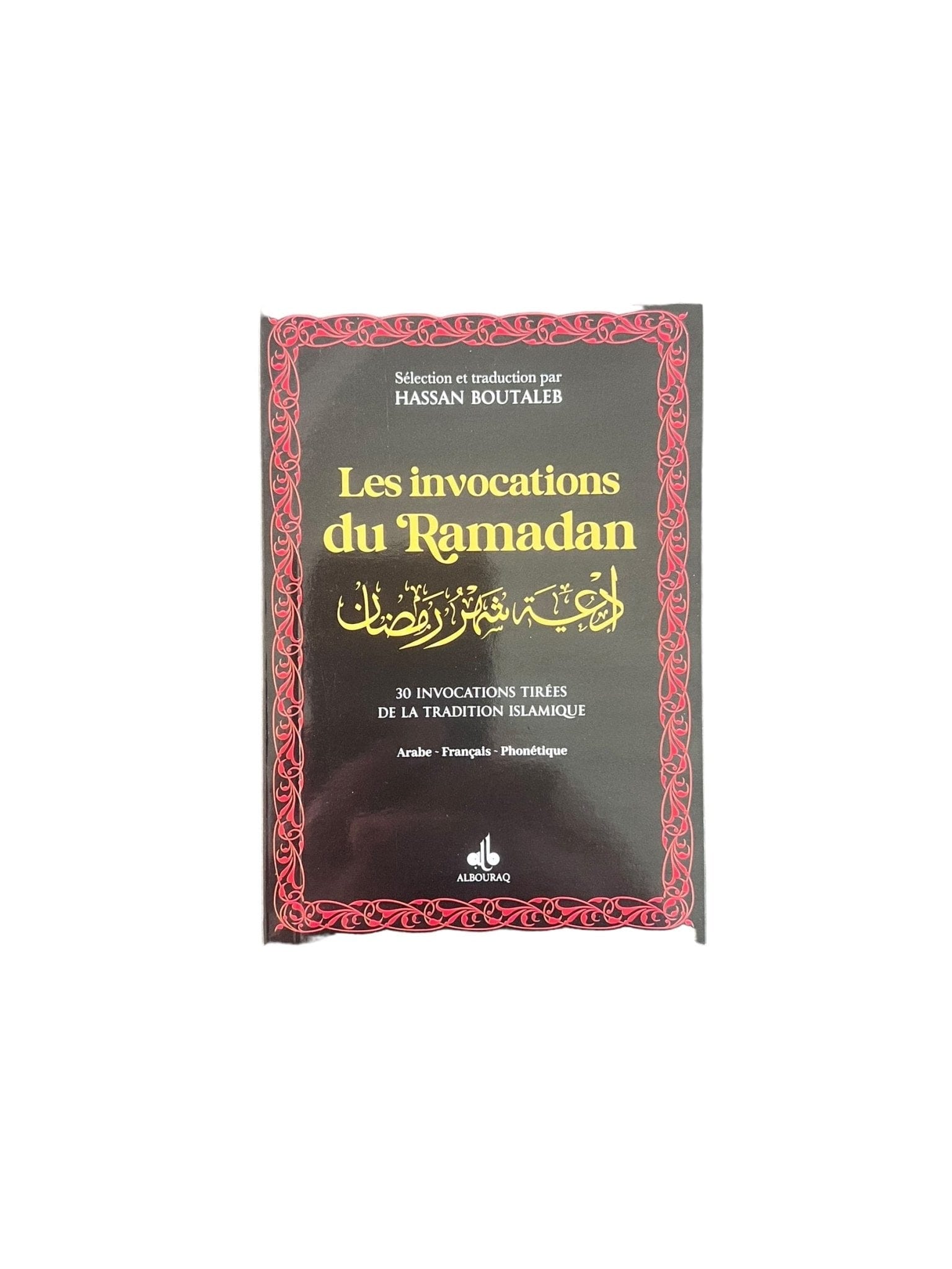 Les invocations du Ramadan (bilingue français-arabe) par Hassan Boutaleb Al Bouraq Livre > Islam Noir 9791022501460 Librairie Musulmane Al-imen