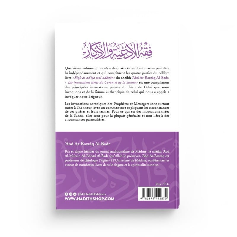 Les invocations tirées du Coran et de la Sunna - ‘Abd Ar-Razzâq Al-Badr - Editions Al-Hadîth Al-Hadîth Livre > Islam 9782875452870 Librairie Musulmane Al-imen