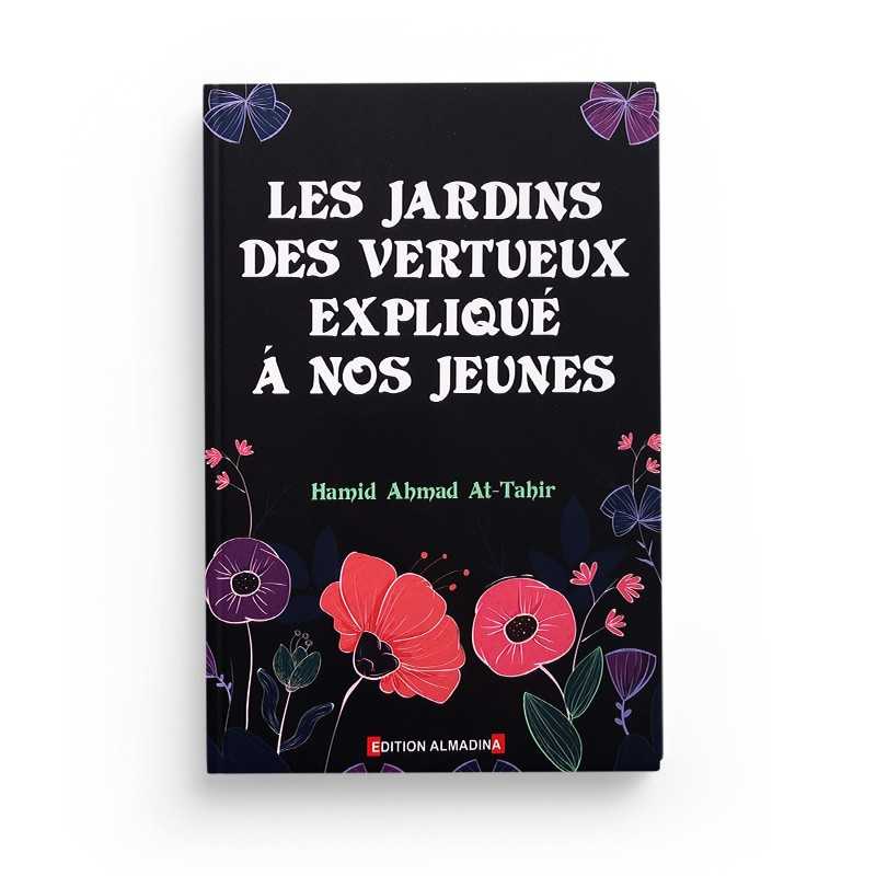 Les Jardins des Vertueux expliqué à nos jeunes d'après Hamid Ahmed At - Tahir - Livres par édition par Al - Madina disponible chez Al - imen