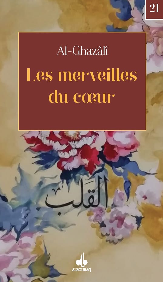 Les Merveilles du cœur — Abu Hamid Al-Ghazali | Éditions Al Bouraq Al Bouraq Livre > Islam > Foi et Spiritualité 9791022511858 Librairie Musulmane Al-imen